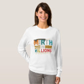 T-shirt Mirth en millions (Devant entier)