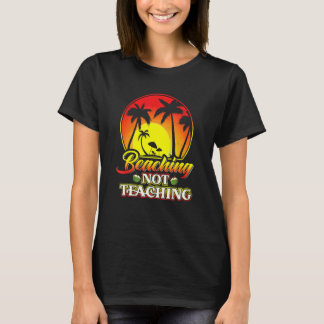 T-shirt Mise à la retraite de l'enseignant de plage et non