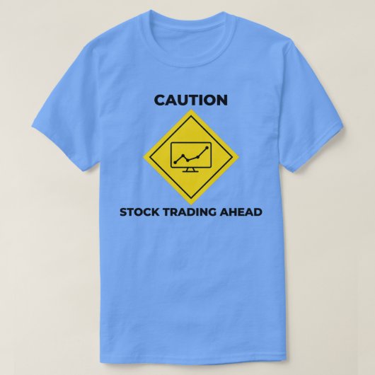 T-shirt Mise en garde Stock Trading Ahead Stock Market Inv (Design devant)