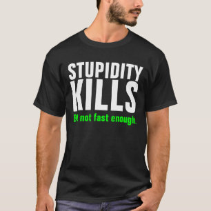 T-shirt MISES À MORT de STUPIDITÉ mais ne pas jeûner as