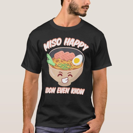 T-shirt Miso Happy Udon Même Connaître Nourriture Japonais (Devant)