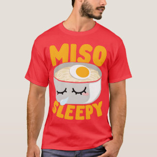 T-shirt Miso Sleepy Japanese Noodle Soup Food Lover Gift f