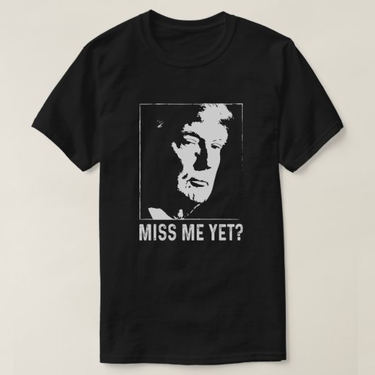 T-shirt Miss me encore trump 2024 anti Biden (Design devant)