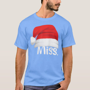 T-shirt Miss Santa Hat Funny Girl Santa Costume