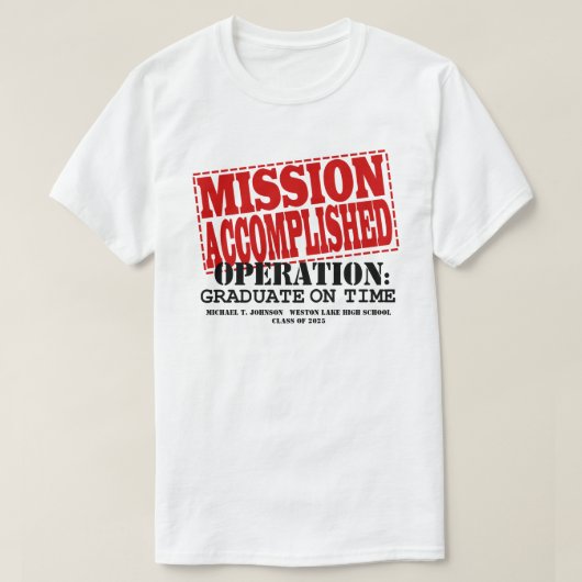 T-shirt MISSION A ACCOMPLI L'Opération Gradué À Temps (Design devant)