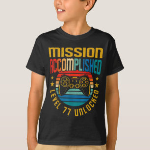 T-shirt Mission Accomplie Niveau 77 Débloqué 77ème