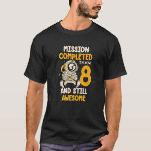 T-shirt Mission Terminé J'ai maintenant 8 ans Et encore un