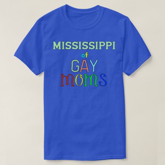 T-shirt Mississippi De Gay Moms (Design devant)