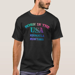 T-shirt Missoula Montana Née aux Etats-Unis en détresse