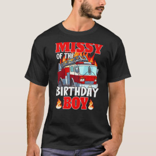 T-shirt Missy Of The Birthday Boy Fire Truck Family Firefi