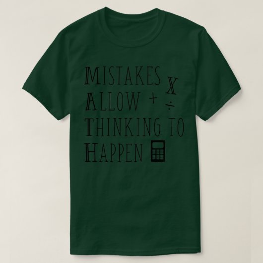 T-shirt Mistakes Allow Thinking To Happen Funny Math Teach (Design devant)