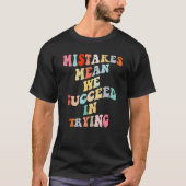 T-shirt Mistakes Mean We Succeed In Trying Cool Motivation (Devant)