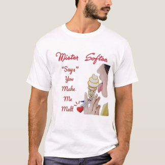 T-SHIRT MISTER SOFTEE "DIT" QUE TU ME RENDS MELT
