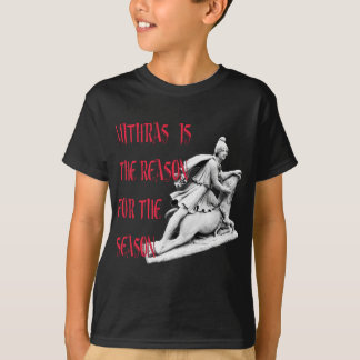 T-shirt Mithras est la raison de la saison