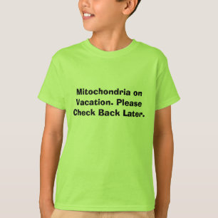 T-shirt Mitochondries des vacances. Vérifiez svp de retou