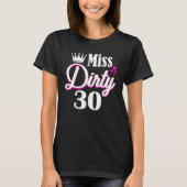T-shirt Mlle Dirty Trente Anniversaire 30 Anniversaire 30e (Devant)