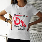 T-shirt Mlle Mme Mme Dr. Dr. En fait Graduation Funny PhD