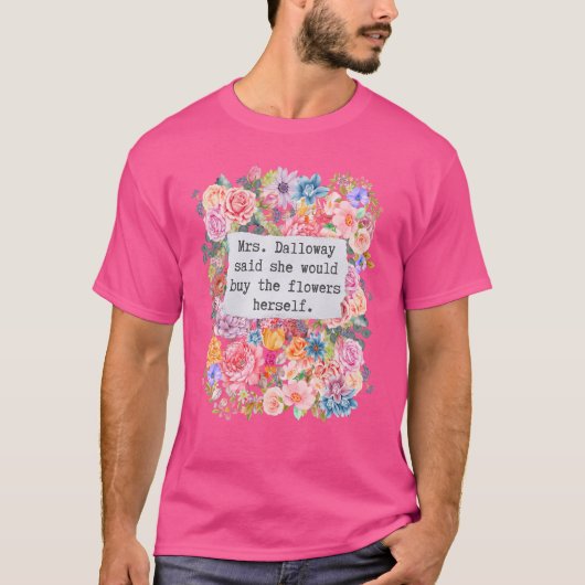 T-shirt Mme Dalloway A Dit Qu'Elle Achèterait Des Citation (Devant)