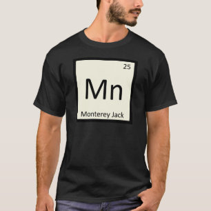 T-shirt Mn - Monterey Jack Cheese Chimie Tableau périodiqu