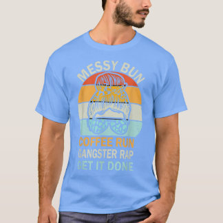 T-shirt Mo Messy Bun Course Rap Nap Parfait pour les amate