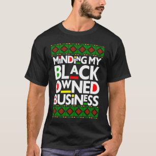 T-shirt M'occuper de mon entreprise noire Black History Mo