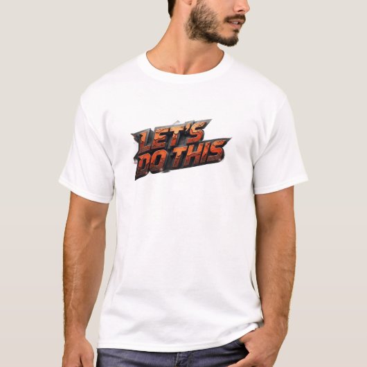 T-shirt Mode d'art LET'S DO THIS accrocheur (Devant)