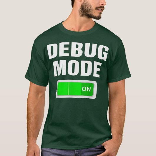 T-shirt Mode De Débogage Sur Le Débogage Des Programmeurs  (Devant)