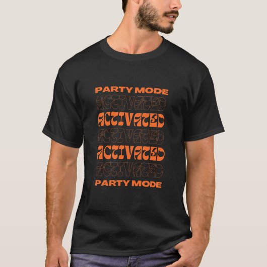 T-shirt Mode de fête activé - Heure de fête (Devant)