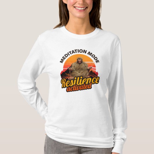 T-shirt Mode de méditation : Résilience activée Bigfoot (Devant)