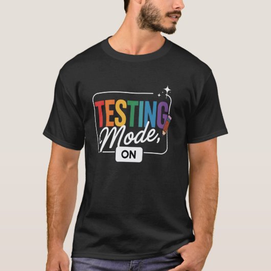 T-shirt Mode de test drôle activé Jour de test Motivation (Devant)