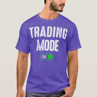 T-shirt Mode de trading stock activé - Stock de tenue de j