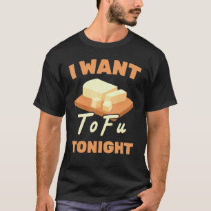 T-shirt Mode de vie sain Je veux du tofu ce soir Végét