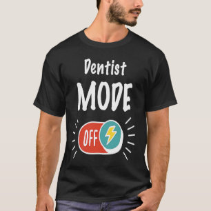 T-shirt Mode Dentiste Activé Pour Le Dent Travaillé Et Mot