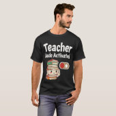 T-shirt Mode enseignant activé Retour à l'école Enseignant (Devant entier)