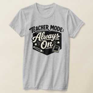 T-shirt « Mode Enseignant Toujours Activé » – Badg
