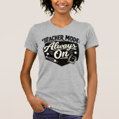 T-shirt « Mode Enseignant Toujours Activé » – Badg (Devant)