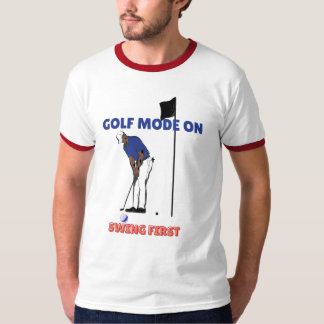 T-shirt Mode Golf activé : Swinguez d'abord | Graphique de
