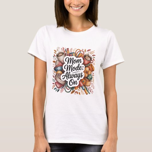 T-shirt Mode Maman Toujours Activé (Devant)