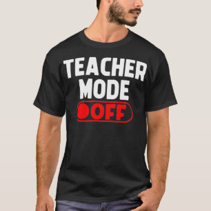 T-shirt Mode Professeur Désactivé Dernier Jour De Vacances