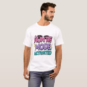 T-shirt Mode Tante : Activé Fun Tee (Devant entier)
