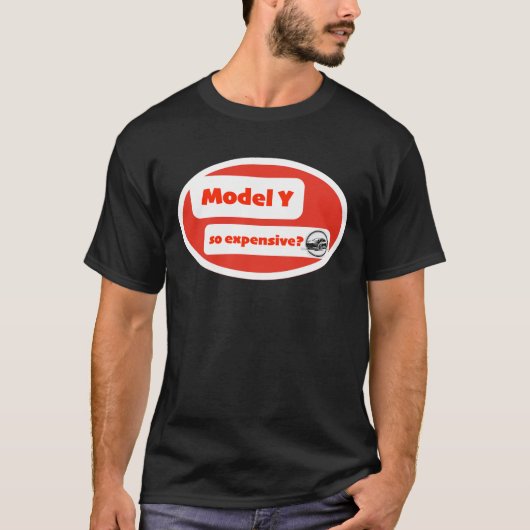 T-shirt Modèle Y si cher ? : Humour design (Devant)