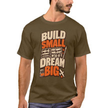 T-shirt Modélisateur Construire Petit Rêver Grand
