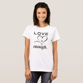 T-shirt Modern Typography Tee Featuring Love Is Enough (Devant entier)