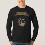 T-shirt Moderne Hanoukka Funny Dreidel Champion de la nouv<br><div class="desc">Célébrez Hanoukka avec fierté et humour tout en se réunissant avec toute la famille. Ce design graphique de festival fait un cadeau parfait pour les vacances. Que ce soit pour votre voisin,  famille,  mari,  oncle ou petit ami</div>