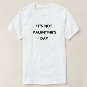 T-shirt Moderne Noir Ce N'est Pas La Saint-Valentin Blanc