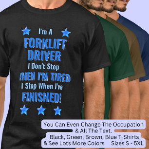 T-shirt Modifier le texte, je suis un CONDUCTEUR DE FORKLI