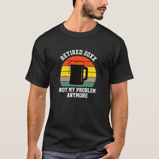 T-shirt Modifier le texte Retraité Année 20xx Pas mon prob (Devant)