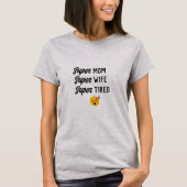 T-shirt Modifier TOUT Le Texte, Super Maman Femme Fatiguée (Devant)