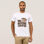 T-shirt Moi avant le café (Devant entier)