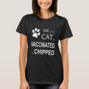 T-shirt Moi Et Mai Chat Sont Vaccinés Et Chippés